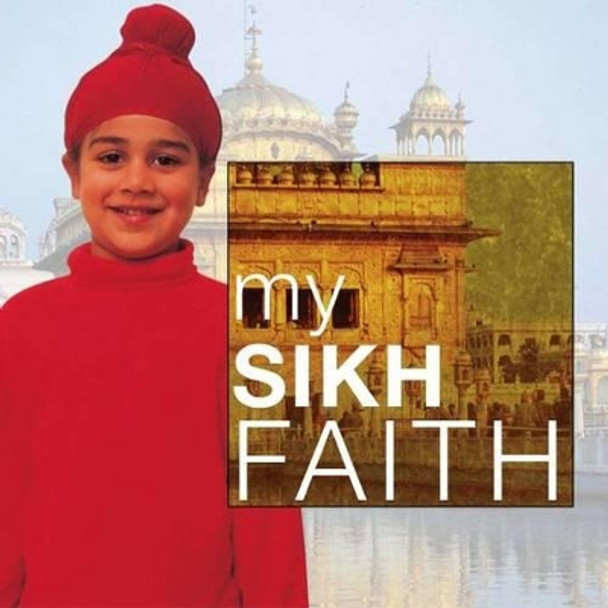 My Sikh Faith: My Faith by Kaval Singh 9781842347379