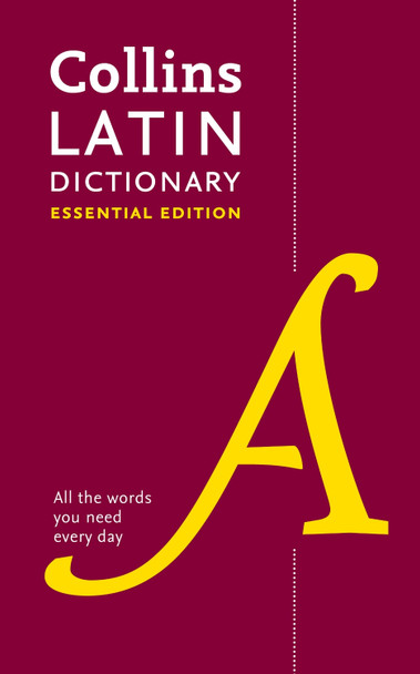 Latin Essential Dictionary: All the words you need, every day (Collins Essential) Collins Dictionaries 9780008377380