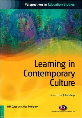 Learning in Contemporary Culture by Will Curtis 9781844452002