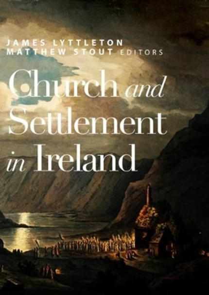 Church and Settlement in Ireland by James Lyttleton 9781846827280