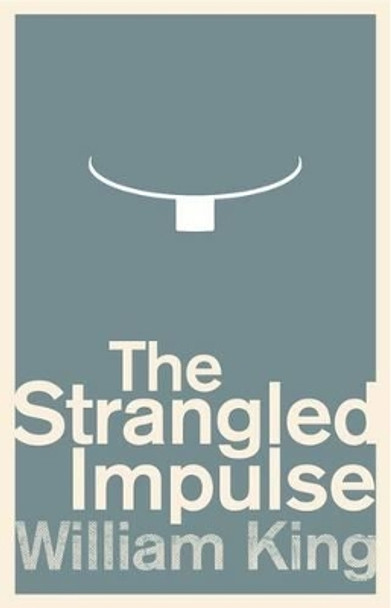 The Strangled Impulse by William King 9781843516217