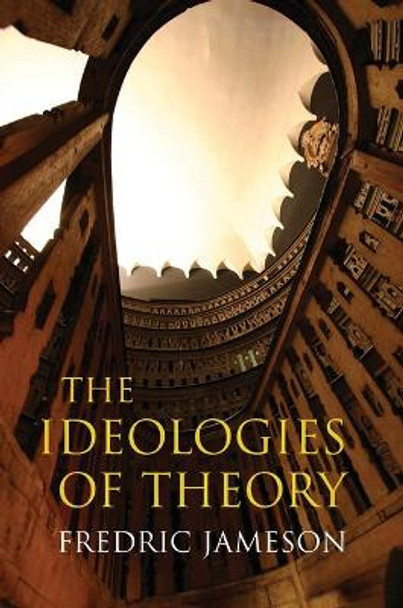 Ideologies of Theory by Fredric Jameson 9781844672776