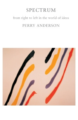 Spectrum: From Right to Left in the World of Ideas by Perry Anderson 9781844671359