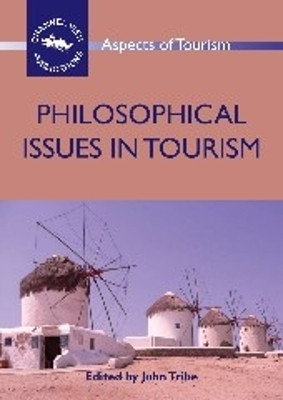 Philosophical Issues in Tourism by John Tribe 9781845410964
