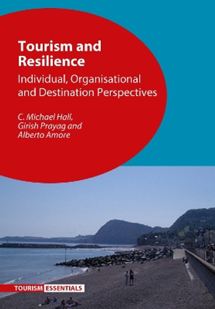 Tourism and Resilience: Individual, Organisational and Destination Perspectives by C. Michael Hall 9781845416300