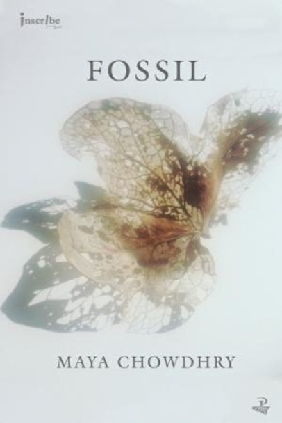 Fossil: 2016 by Maya Chowdhry 9781845232986