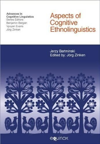 Aspects of Cognitive Ethnolinguistics by Jerzy Bartminski 9781845533427