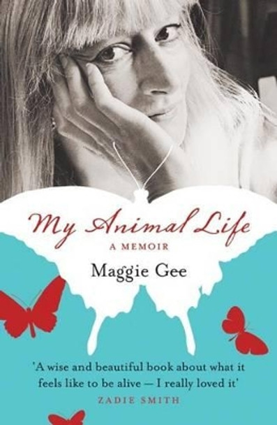 My Animal Life by Maggie Gee 9781846590900