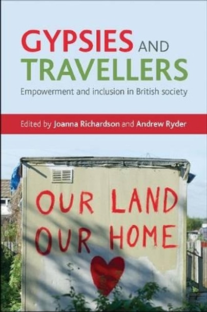 Gypsies and Travellers: Empowerment and Inclusion in British Society by Joanna Richardson 9781847428943