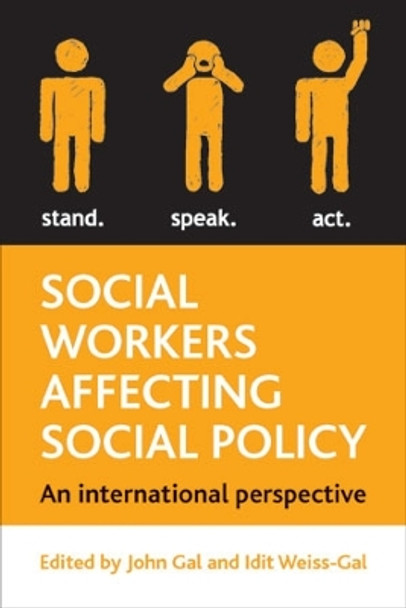 Social Workers Affecting Social Policy: An International Perspective by John Gal 9781847429735