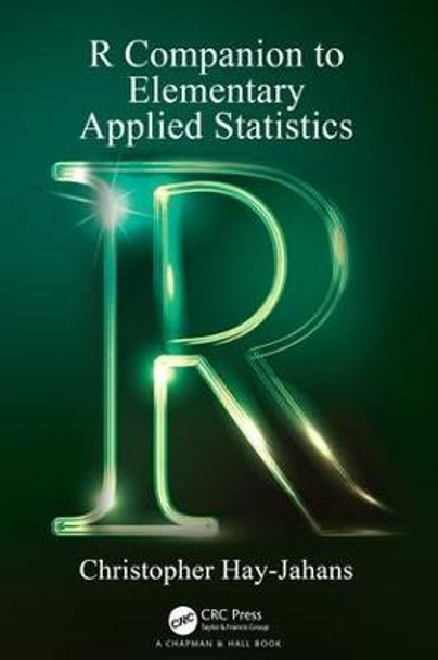 R Companion to Elementary Applied Statistics by Christopher Hay-Jahans