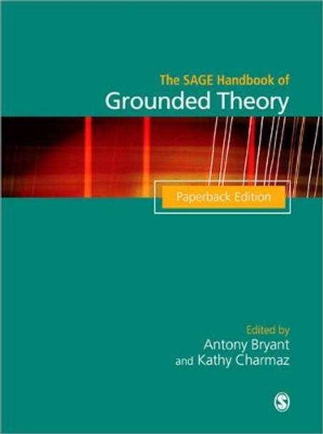 The SAGE Handbook of Grounded Theory: Paperback Edition by Anthony Bryant 9781849204781
