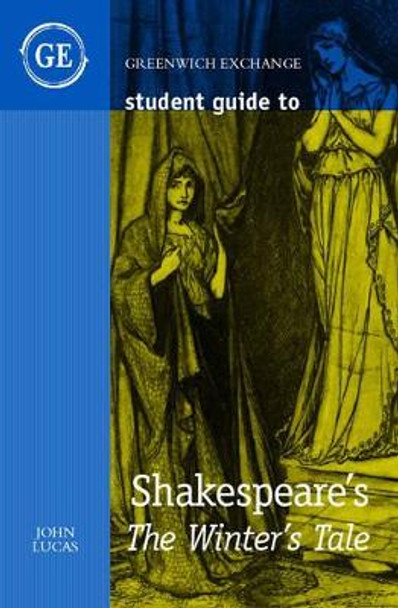 Student Guide to Shakespeare's &quot;The Winter's Tale&quot; by John Lucas 9781871551808