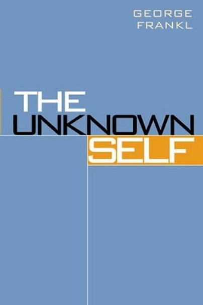 The Unknown Self by George Frankl 9781871871500