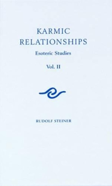 Karmic Relationships: Esoteric Studies: Volume 2 by Rudolf Steiner 9781855845206
