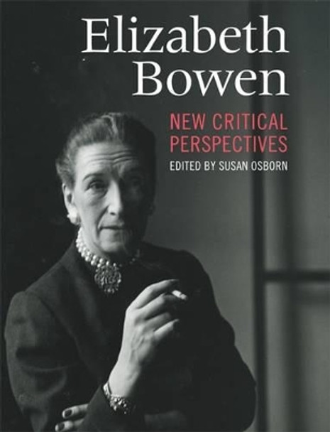 Elizabeth Bowen: New Critical Perspectives by Susan Osborn 9781859184356