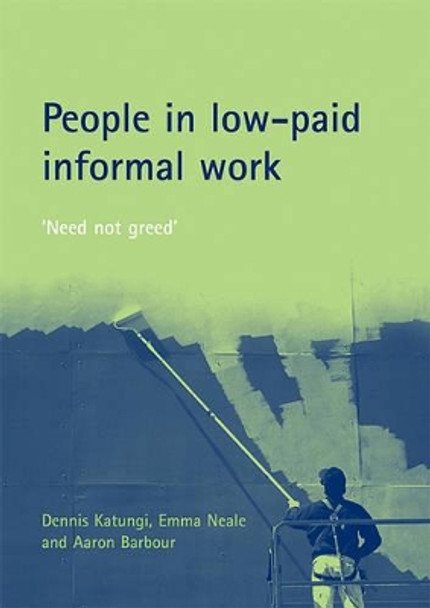 People in low-paid informal work: 'Need not greed' by Dennis Katungi 9781861348920
