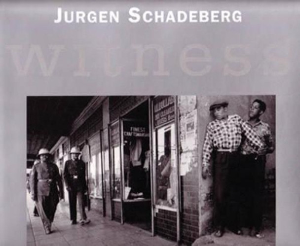 Witness: 52 Years of Pointing Lenses at Life by Jurgen Schadeberg 9781869190675