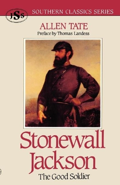 Stonewall Jackson: The Good Soldier by Allen Tate 9781879941021