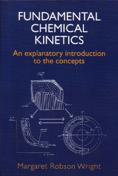 Fundamental Chemical Kinetics: An Explanatory Introduction to the Concepts by M. R. Wright 9781898563600