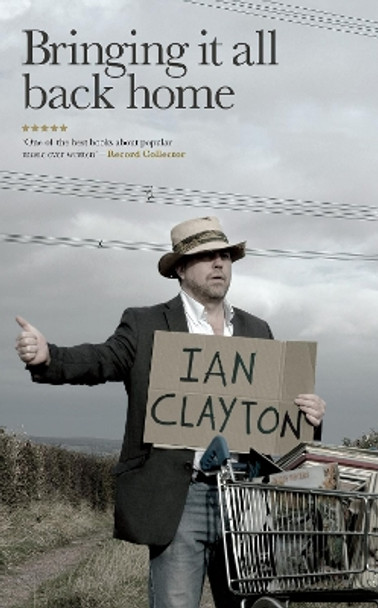 Bringing It All Back Home by Ian Clayton 9781901927771