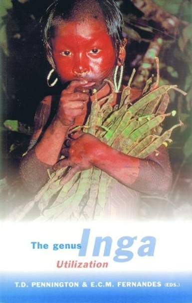 Genus Inga, The: Utilization by T. D. Pennington 9781900347587