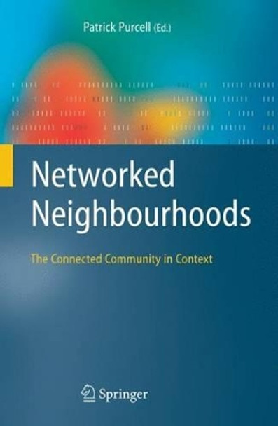 Networked Neighbourhoods: The Connected Community in Context by Patrick Purcell 9781849965675