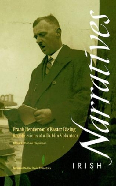 Frank Henderson's Easter Rising: Recollections of a Dublin Volunteer by Frank Henderson 9781859181430