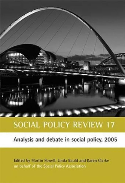 Social Policy Review 17: Analysis and debate in social policy, 2005 by Martin Powell 9781861346704