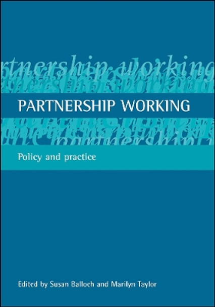 Partnership working: Policy and practice Susan Balloch (Health and Social Policy Research Centre (HSPRC), University of Brighton) 9781861342201