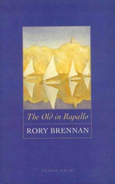 The Old in Rapallo by Rory Brennan 9781897648827