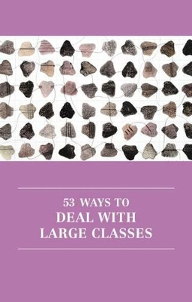 53 Ways to Deal with Large Classes by Hannah Strawson 9781907076565