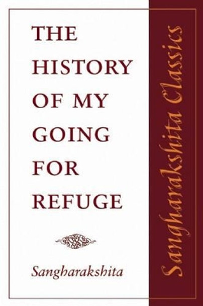 The History of My Going for Refuge by Sangharakshita 9781907314001