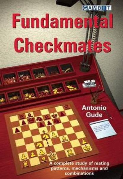 Fundamental Checkmates by Antonio Gude 9781910093801