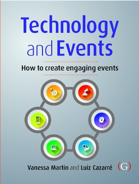 Technology and Events: Organizing an engaging event by Vanessa Martin 9781910158197