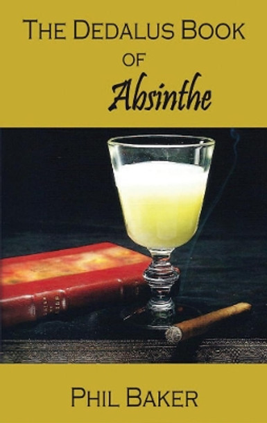 A The Dedalus Book of Absinthe by Phil Baker 9781910213803