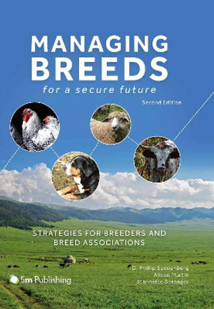 Managing Breeds for a Secure Future: Strategies for Breeders and Breed Associations by D. Phillip Sponenberg 9781910455760