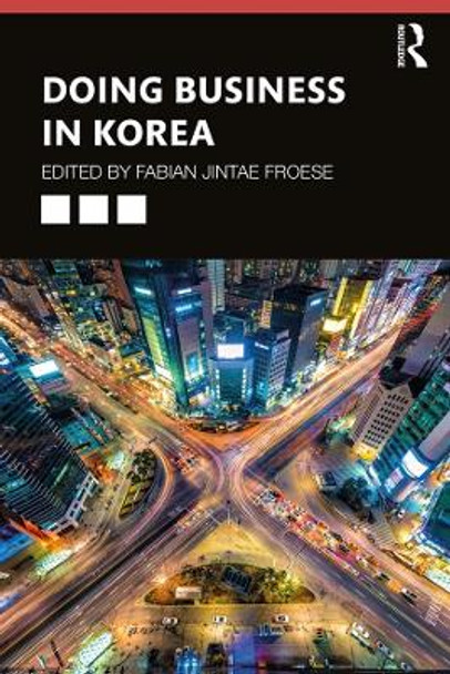 Doing Business in Korea by Fabian Jintae Froese