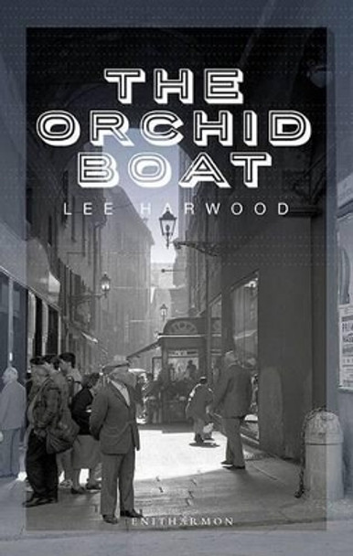 The Orchid Boat by Lee Harwood 9781907587535