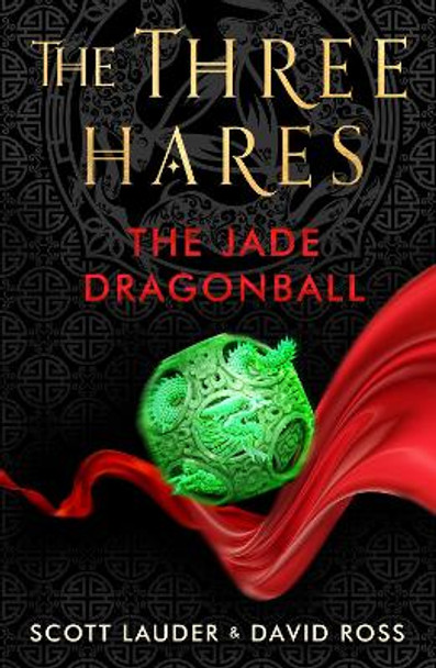 The Three Hares: the Jade Dragonball by Scott Lauder 9781911107170