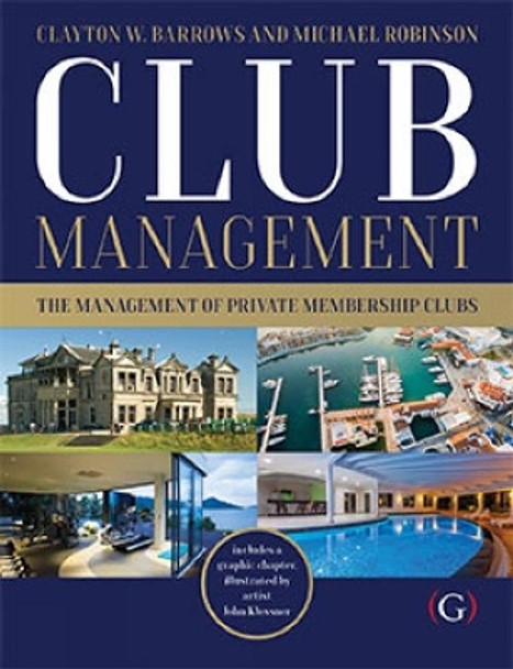 Club Management: The management of private membership clubs by Clayton Barrows 9781911635062