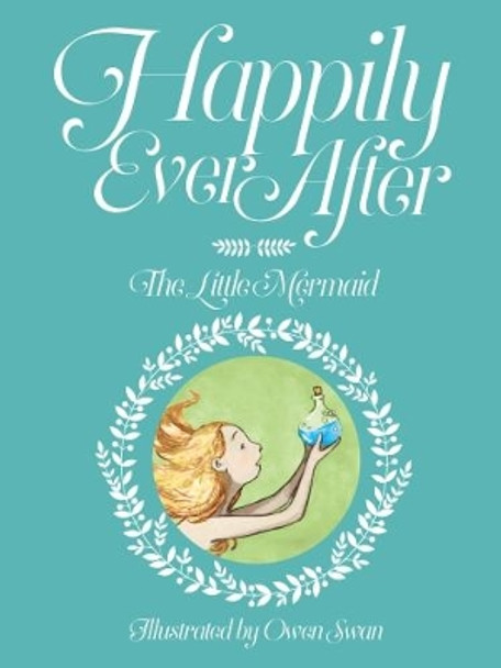 Happily Ever After: The Little Mermaid: The Little Mermaid by Alex Field 9781912076901