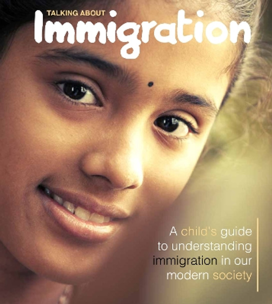 Talking About Immigration by Sarah Levete 9781912171231