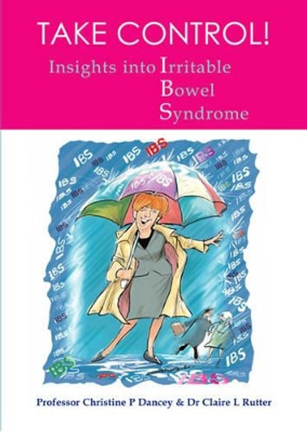 Take Control: Insights into Irritable Bowel Syndrome by Christine P. Dancey 9781903378298