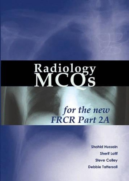 Radiology MCQs for the New FRCR: Pt. 2A by Shahid M. Hussain 9781903378472