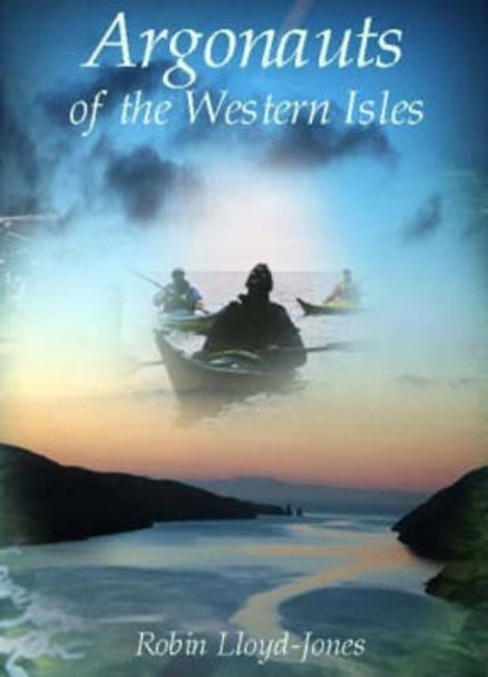 Argonauts of the Western Isles by Robin Lloyd-Jones 9781904445494