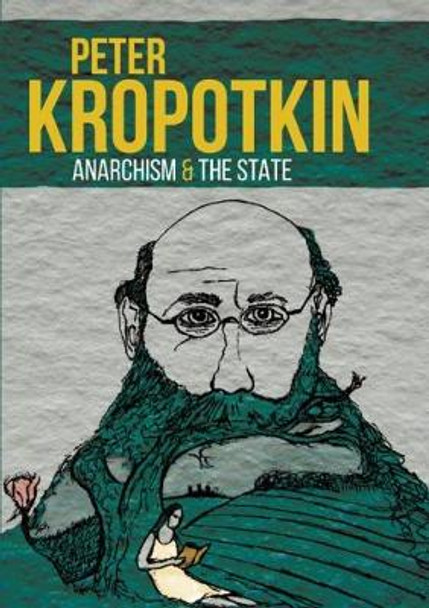 Anarchism and the State by Peter Kropotkin 9781904491262