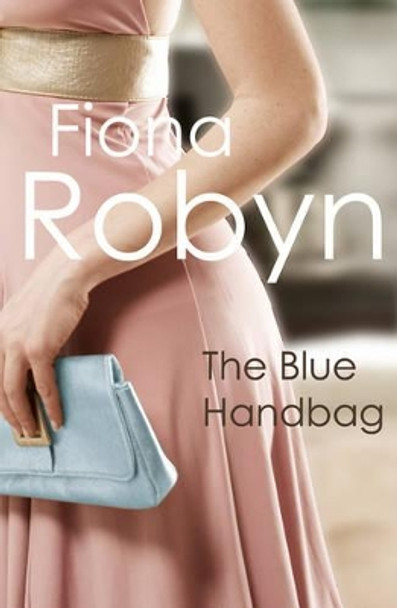 The Blue Handbag by Fiona Robyn 9781905005994