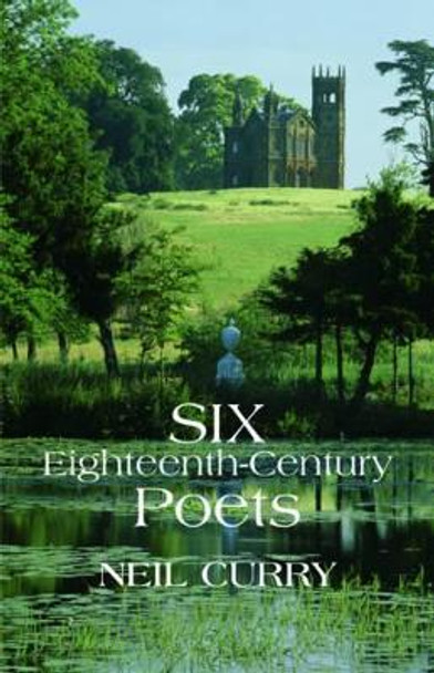 Six 18th Century Poets by Neil Curry 9781906075507