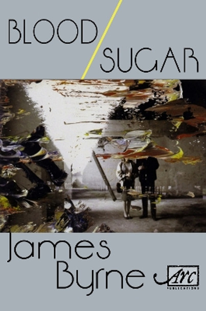 Blood / Sugar by James Byrne 9781906570286